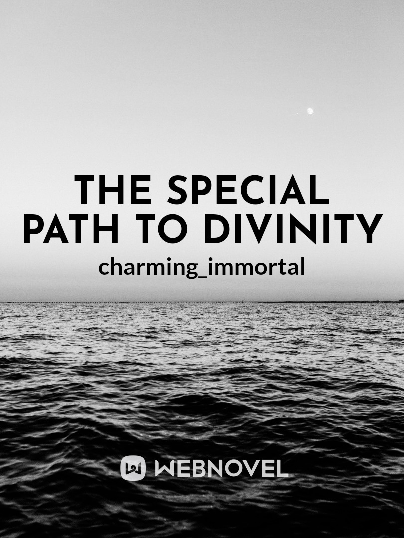 The Special Path To Divinity (Unedited)