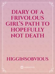 Diary of a Frivolous Girl’s Path to Hopefully Not Death Book