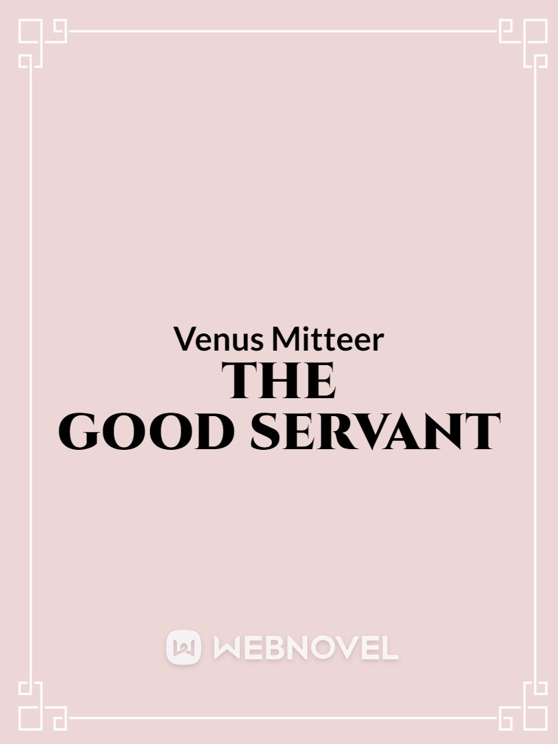 The Good Servant