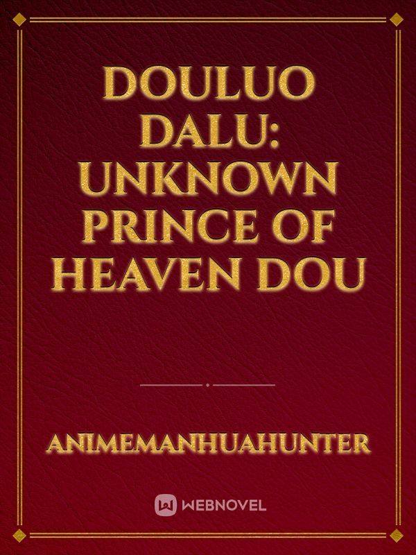 Douluo Dalu: unknown prince of heaven dou