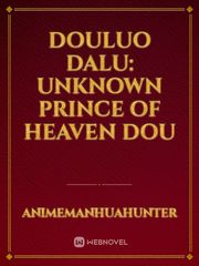 Douluo Dalu: unknown prince of heaven dou Book