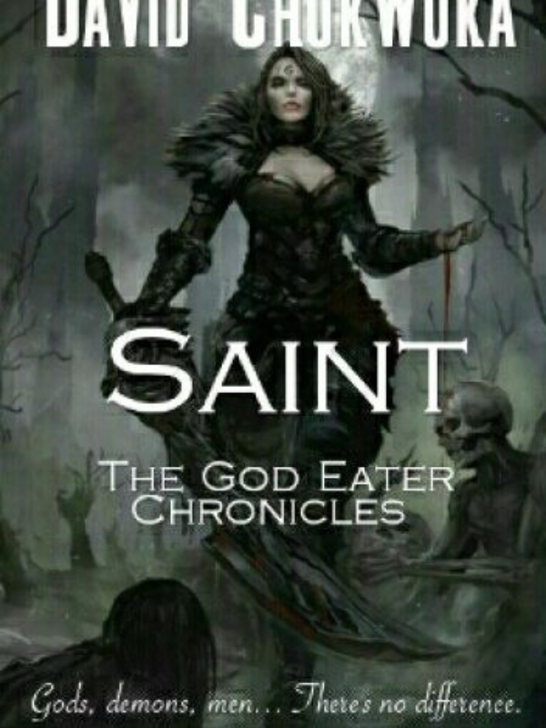 The God-Eater Chronicles: Saint (Book One) Book