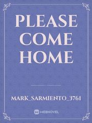 PLEASE COME HOME Book