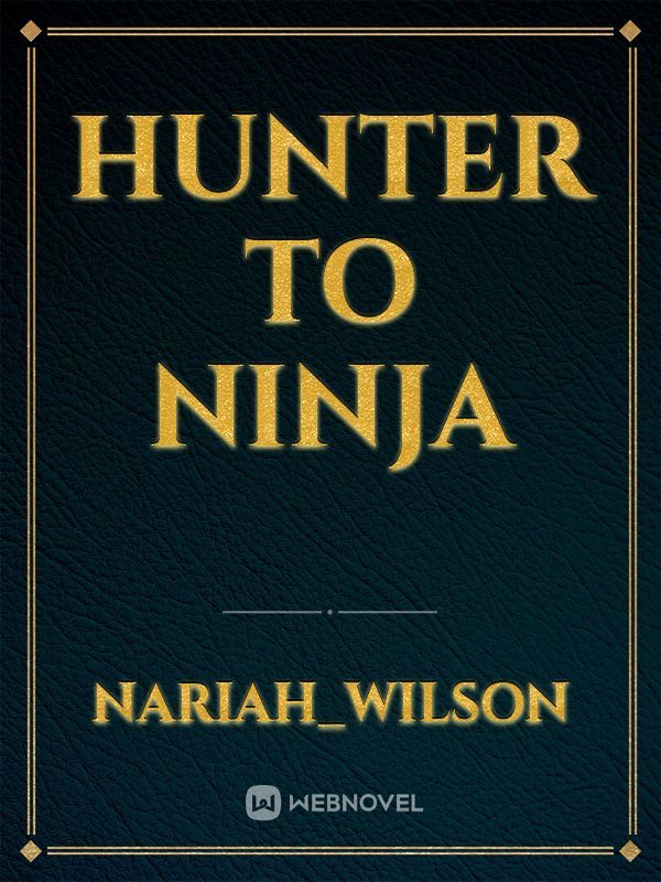Hunter to Ninja