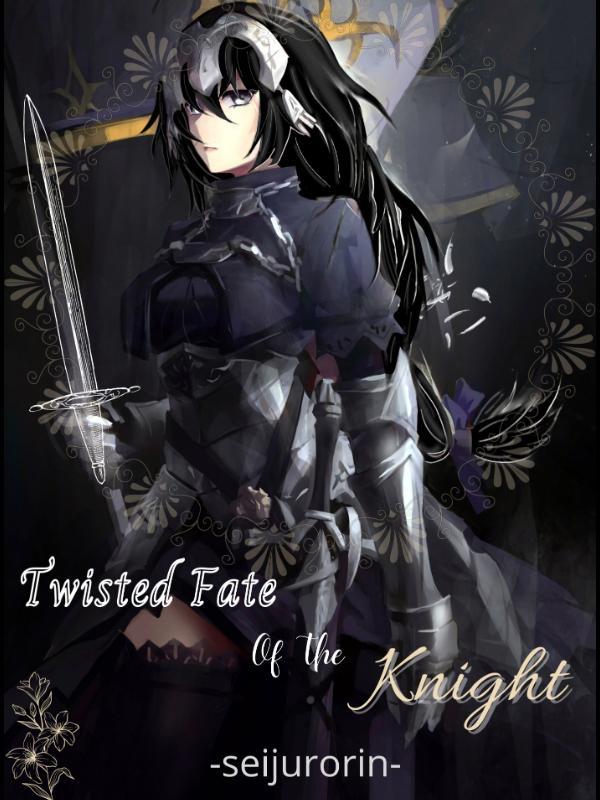 Twisted Fate of the Knight
