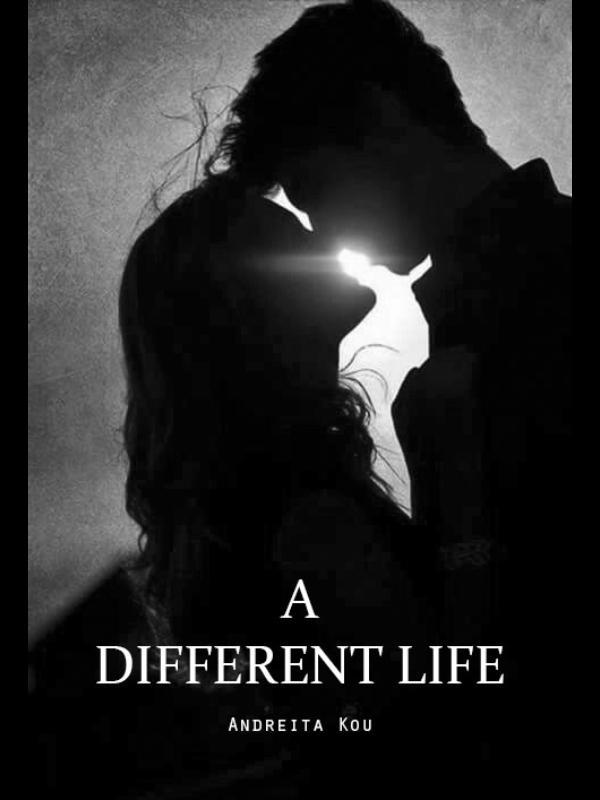 A DIFFERENT LIFE