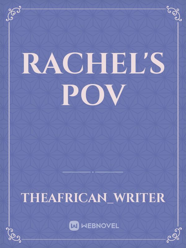 Rachel's pov