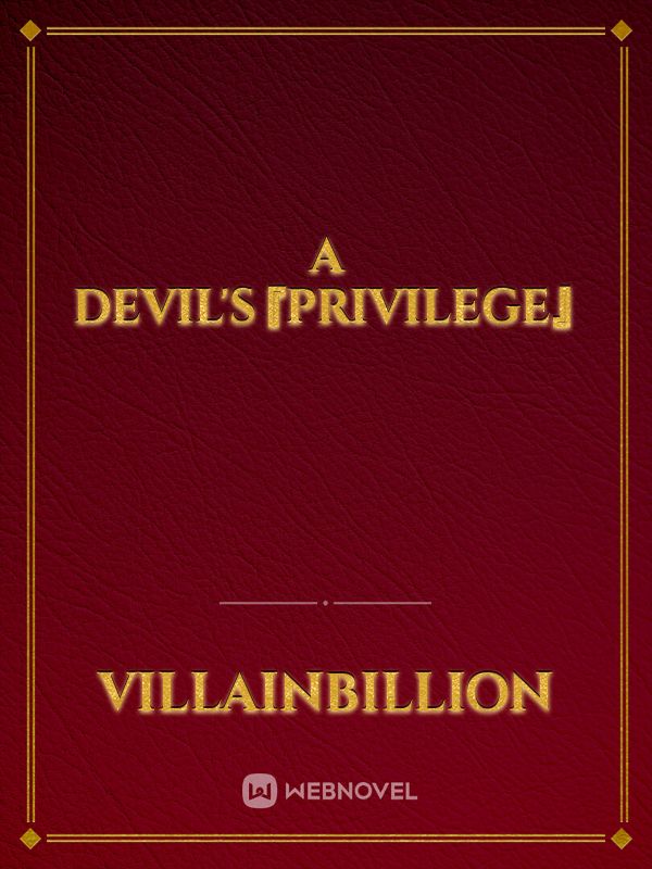 A Devil's『Privilege』