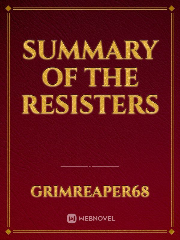 summary of the resisters