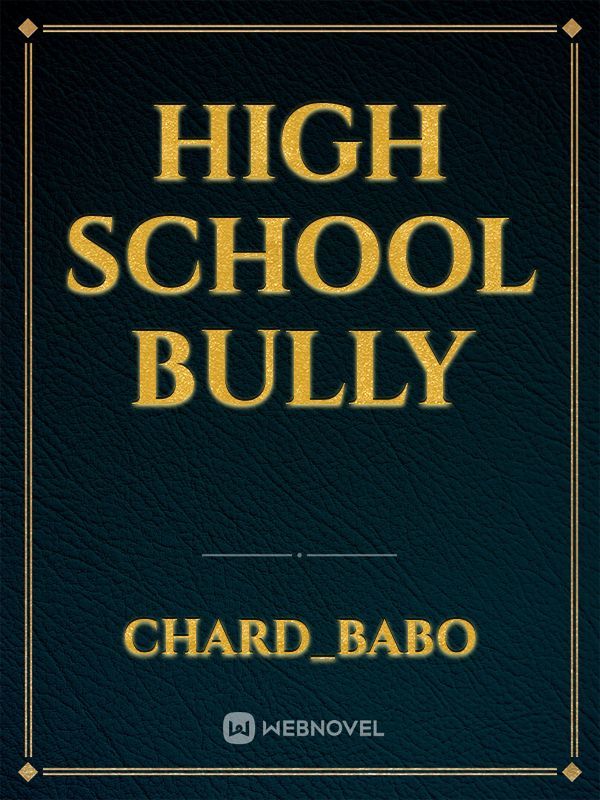 High School
Bully