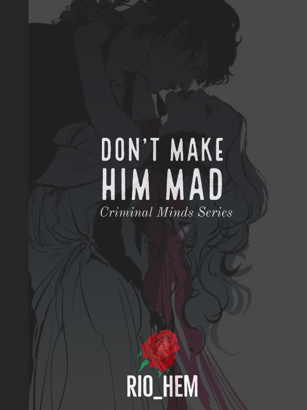 Criminal Minds Series: Don't Make Him Mad