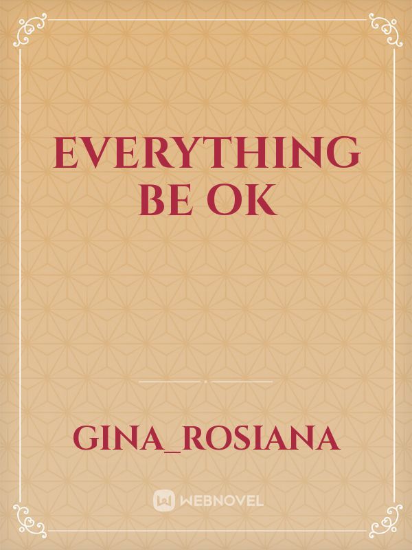 Everything be Ok