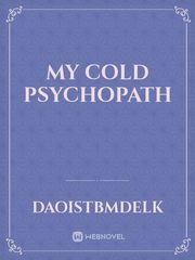 My cold psychopath Book