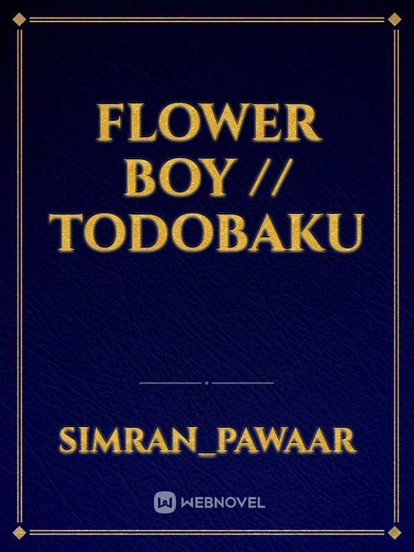 Flower Boy // TodoBaku Book