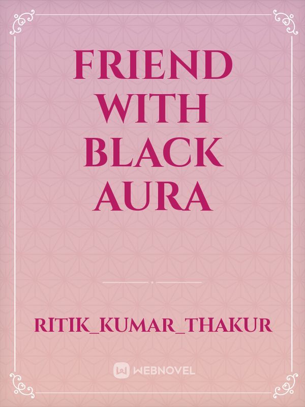 friend with black aura Book