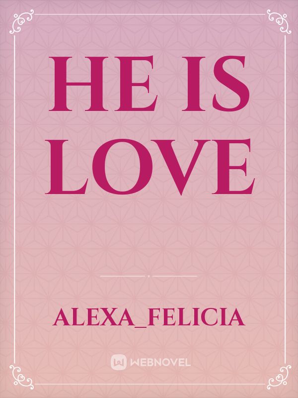 He Is Love Book