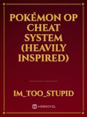 Pokémon op cheat system (heavily inspired) Book