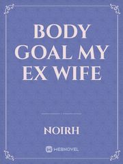 body goal my ex wife Book