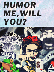 Humor Me, Will You? Book