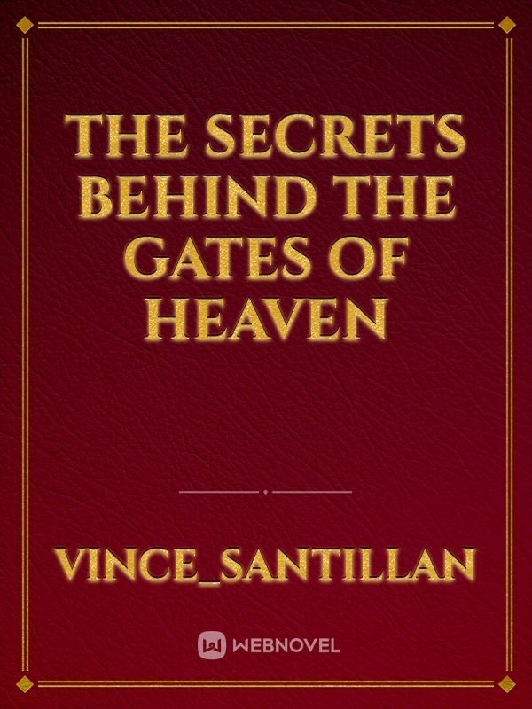 The Secrets Behind The Gates Of Heaven