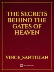 The Secrets Behind The Gates Of Heaven Book