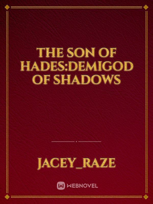 The Son of Hades:Demigod of Shadows