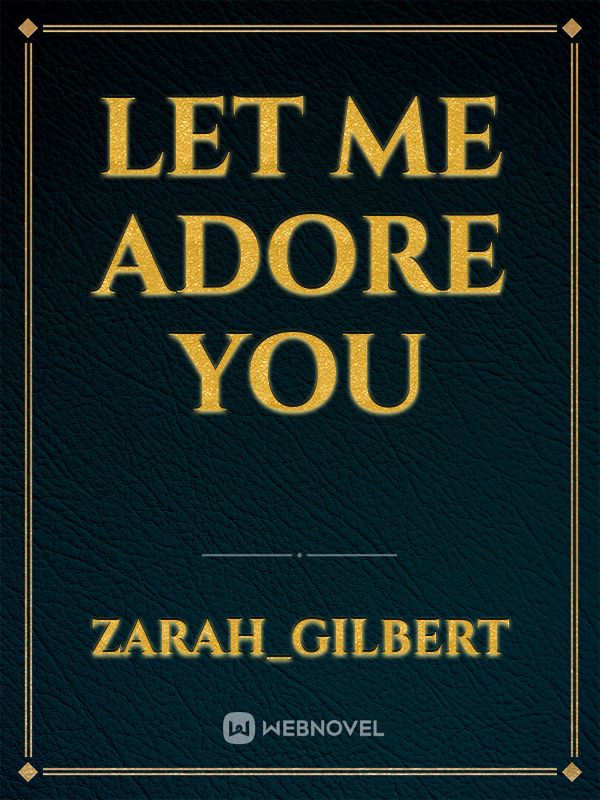 Let me Adore you