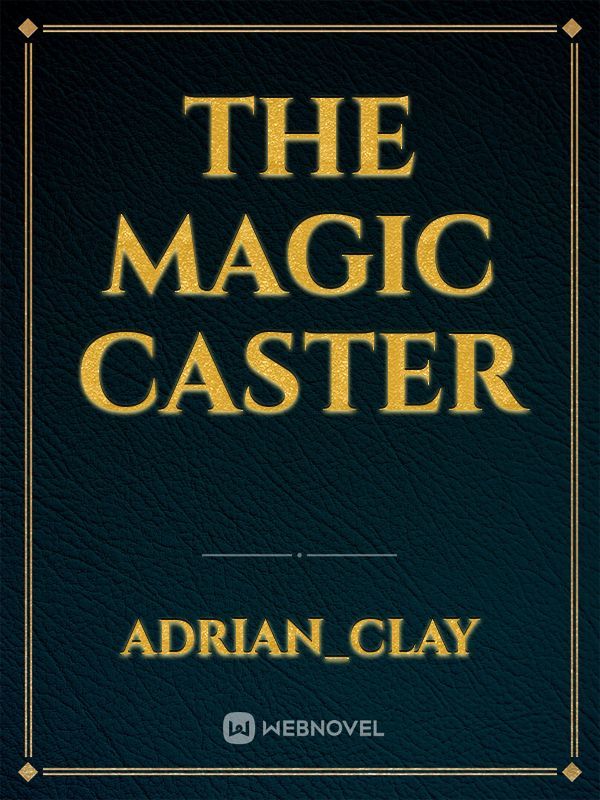 The Magic Caster