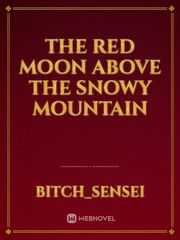 The Red Moon Above The Snowy Mountain Book
