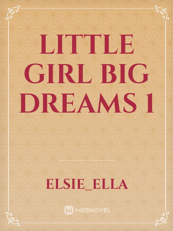 Little Girl Big Dreams 1