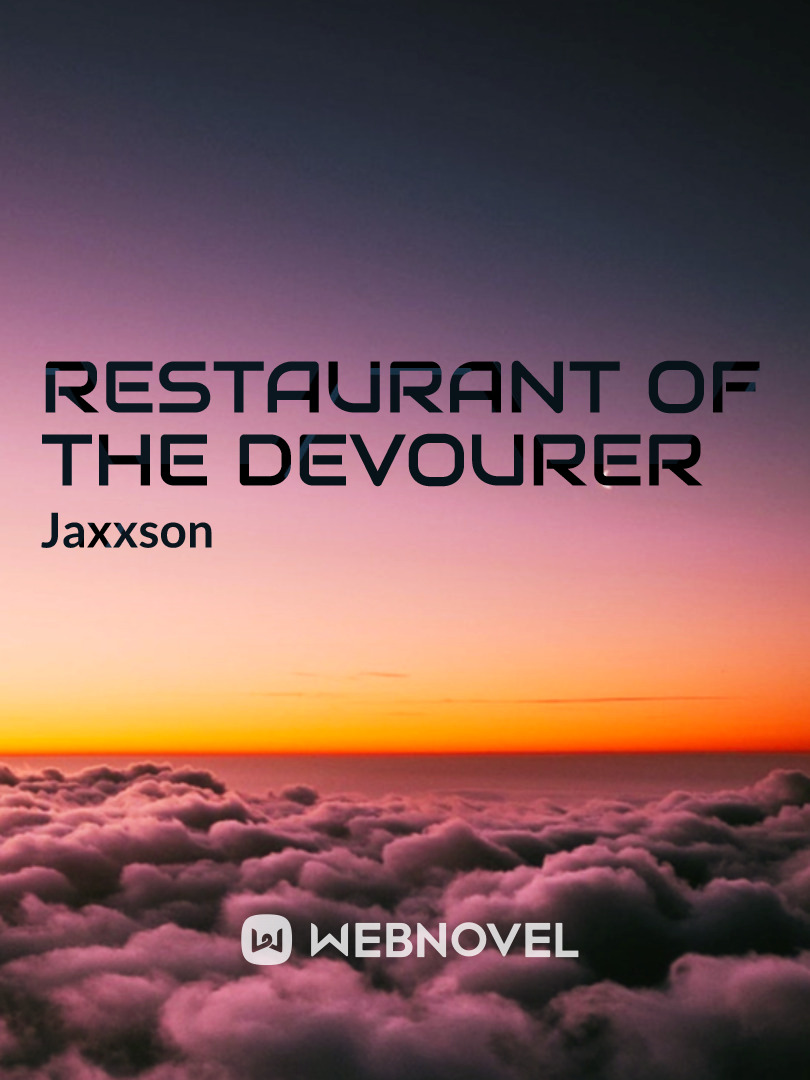 (Hiatus) Restaurant of the Devourer