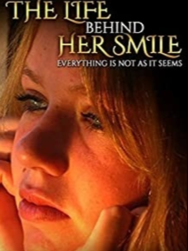 The Life Behind Her Smile: Everything Is Not As It Seems Book
