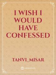 I wish I would have confessed Book
