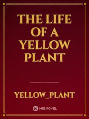 The life of a yellow plant Book