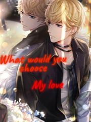 what would you choose, my love Book