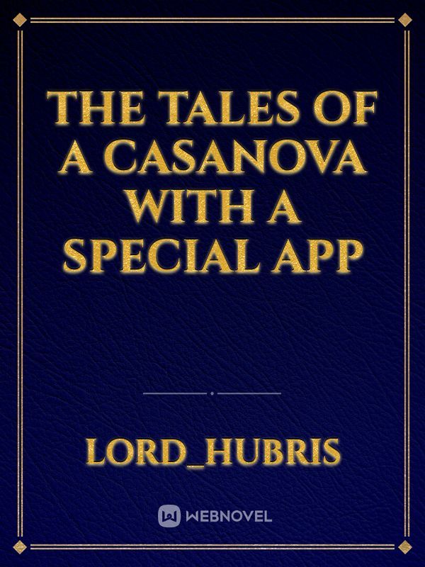 The Tales Of A Casanova With a Special App