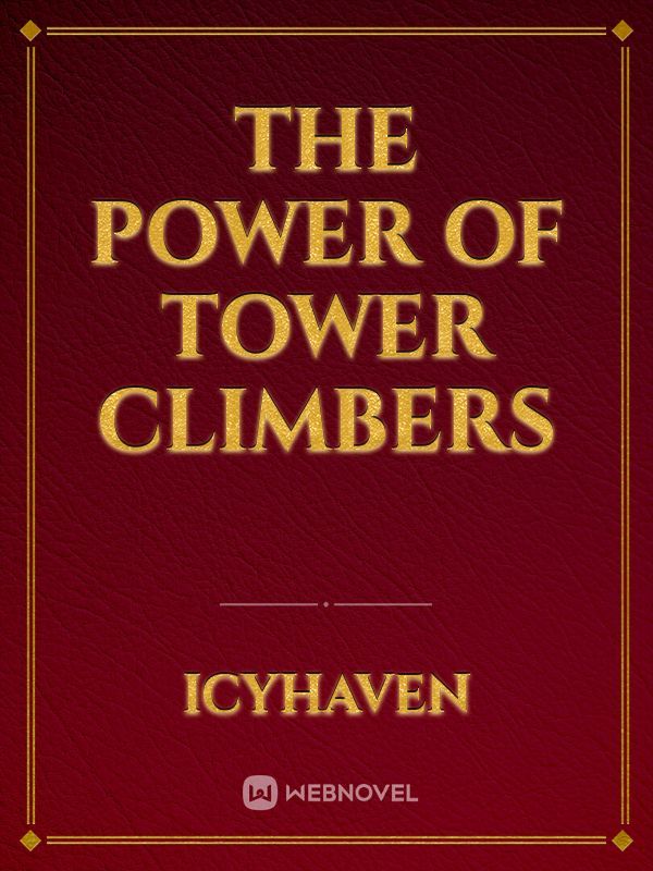 The Power of Tower Climbers