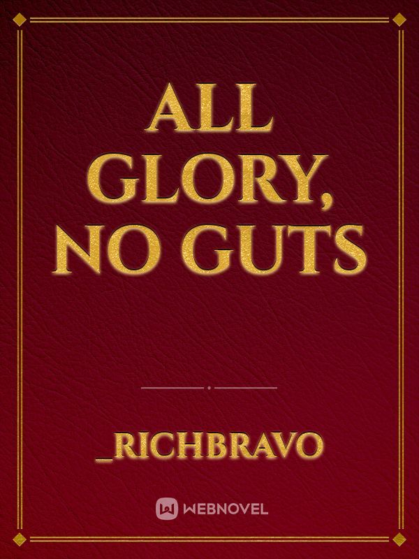 All Glory, No Guts