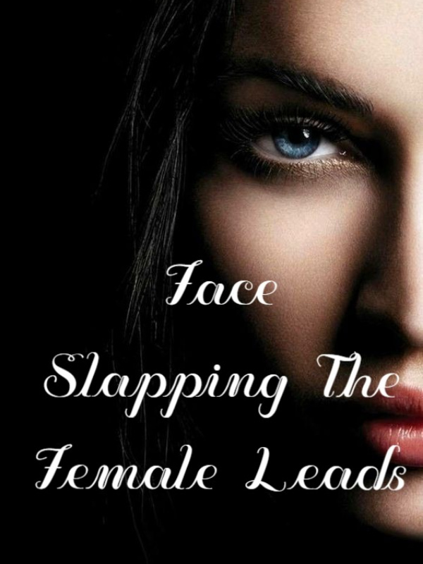 Face Slapping The Female Leads Book