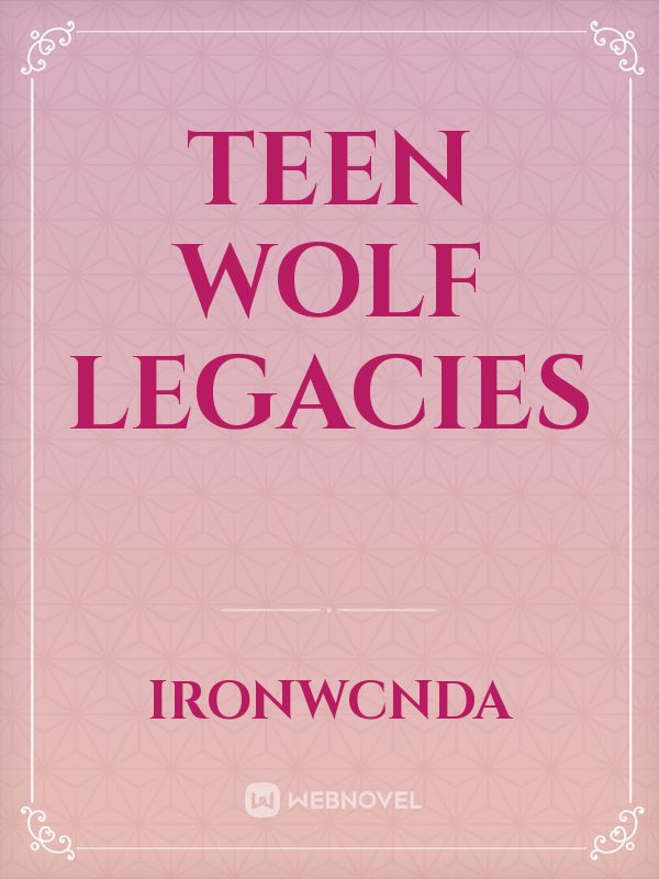 TEEN WOLF LEGACIES
