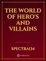 The world of hero's and villains Book