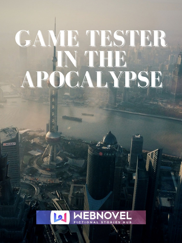 Game Tester in the Apocalypse