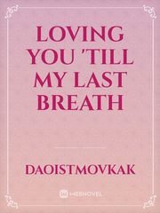 Loving you 'till my last breath Book