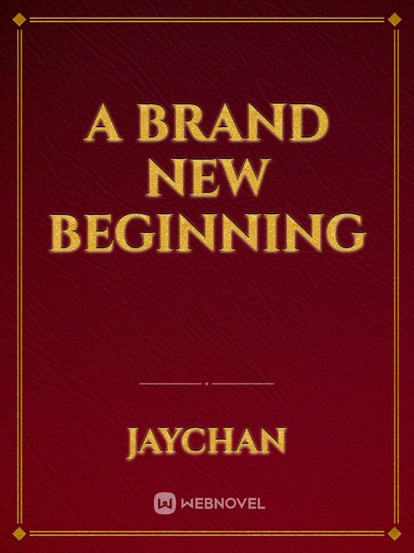 A Brand New Beginning