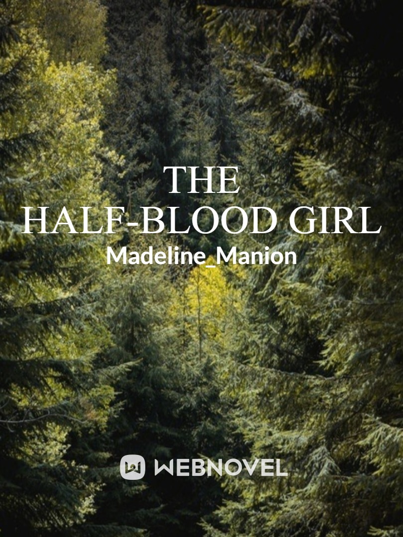 The Half-blood Girl (going to be republished)