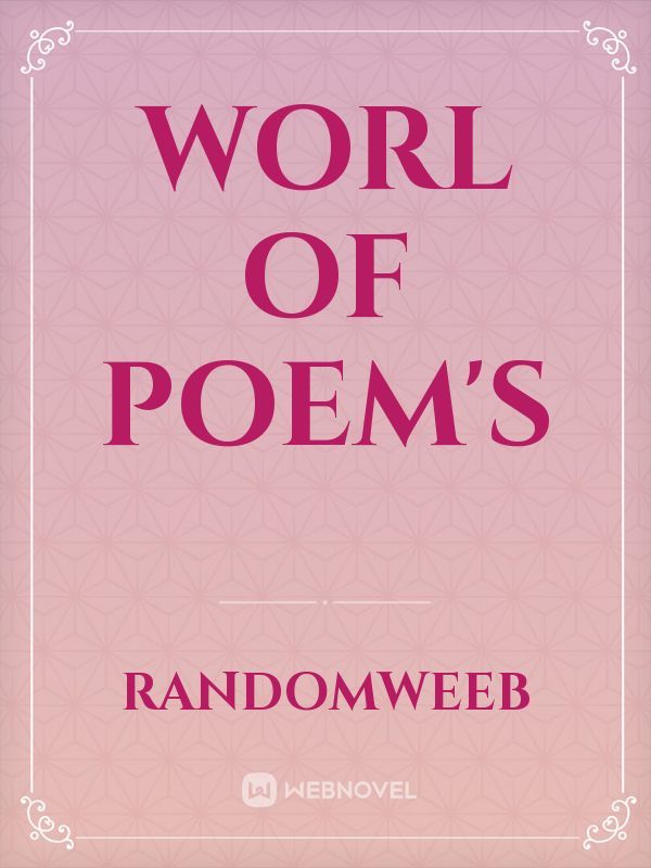 Worl of Poem's