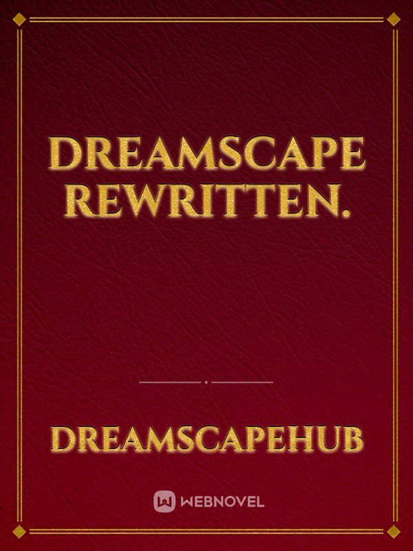 Dreamscape Rewritten.