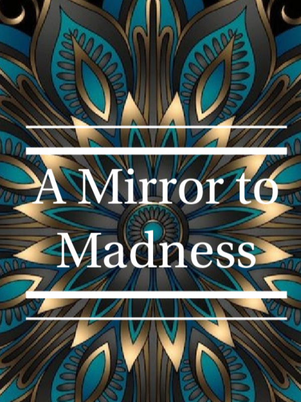 A Mirror to Madness