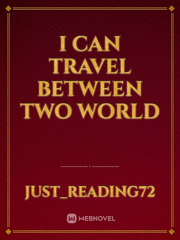 I Can Travel Between Two World