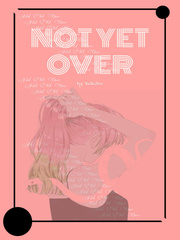 Not Yet Over Book